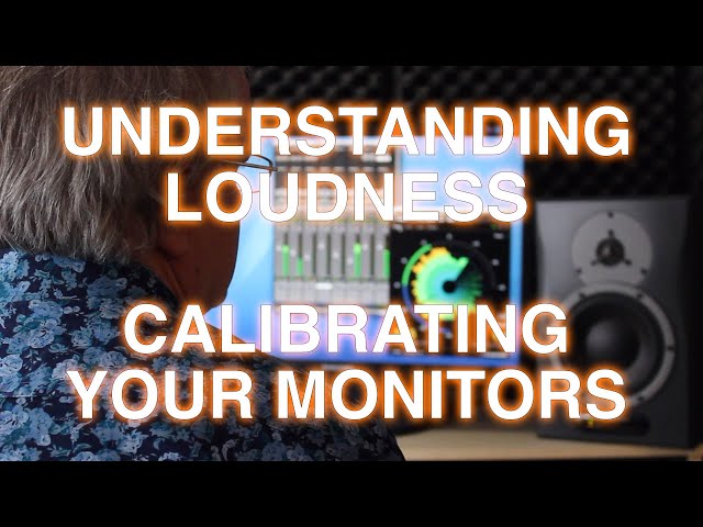 Understanding Loudness Part 3 - Calibrating Your Monitors class=