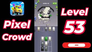 Pixel Crowd Level 53 Walkthrough | Full Gameplay Solution | SolutionGuruji