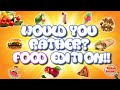 Would you rather fitness food edition  movement break  this or that  brain break  exercise