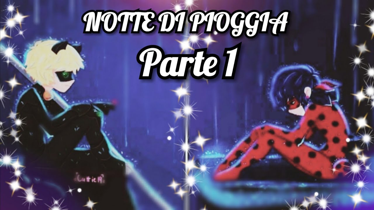 NOTTE DI PIOGGIA parte 1 comic ita🇮🇹 Miraculous