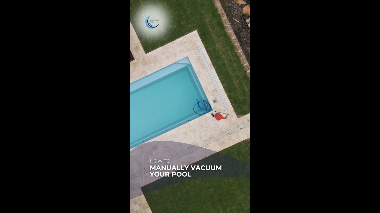 How to Vacuum Your Pool Manually | A Step-by-Step Guide on Pool Maintenance by Countrywide Pools