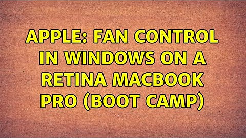 Apple: Fan Control in Windows on a Retina Macbook Pro (Boot Camp) (3 Solutions!!)