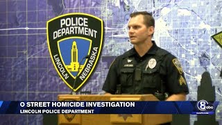 O Street Homicide Investigation: Lincoln Police press conference