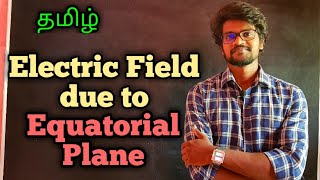 Electric field|Equatorial Plane|Physics 12|Tamil|MurugaMP