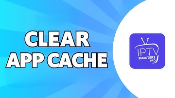 How to Clear App Cache IPTV Smarters Pro