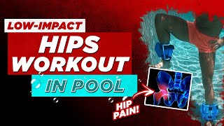 Low Impact Pool Exercises for Tight Hips Plus Hip Pain & Arthritis
