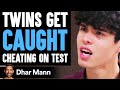 Twins Get CAUGHT CHEATING on TEST ft. @Stokes Twins  | Dhar Mann