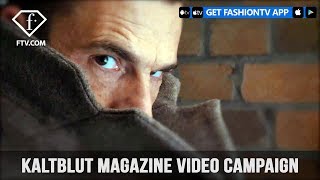 Kaltblut Magazine Video Campaign - Marcel Schlutt By Sebastian Pollin Fashiontv