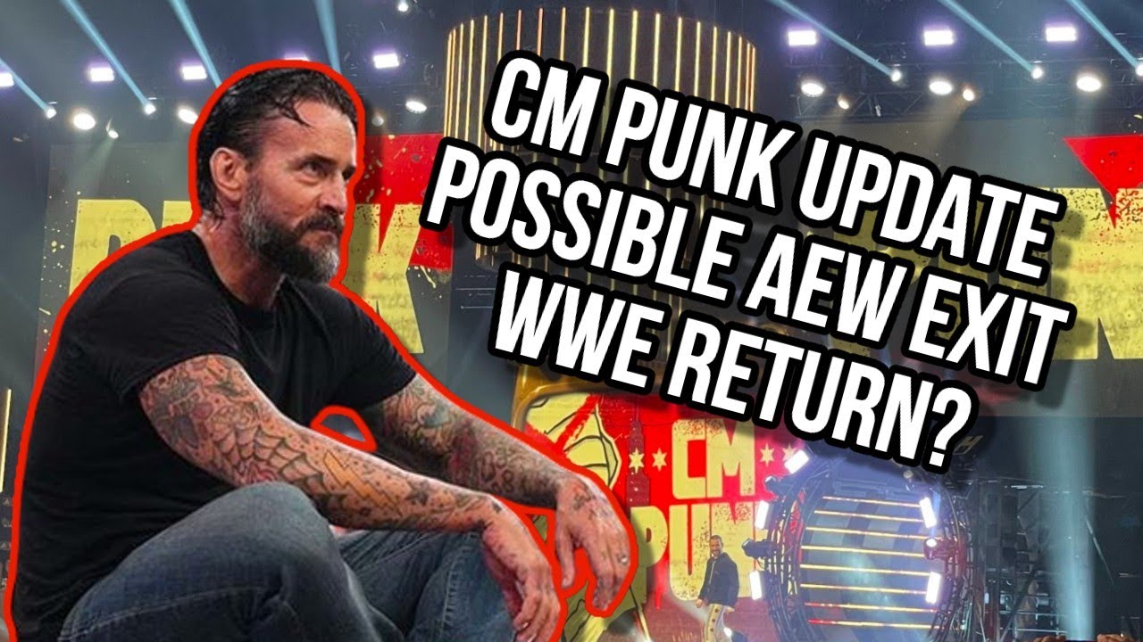 CM Punk Update, Possible WWE Return? AEW Buyout?