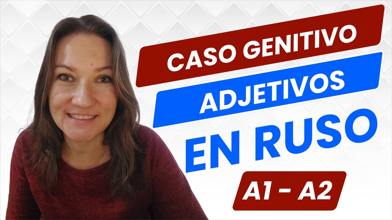 Caso GENITIVO en ruso 📖 Adjetivos | Aprende cómo se usan y se forman - Mini lección 7