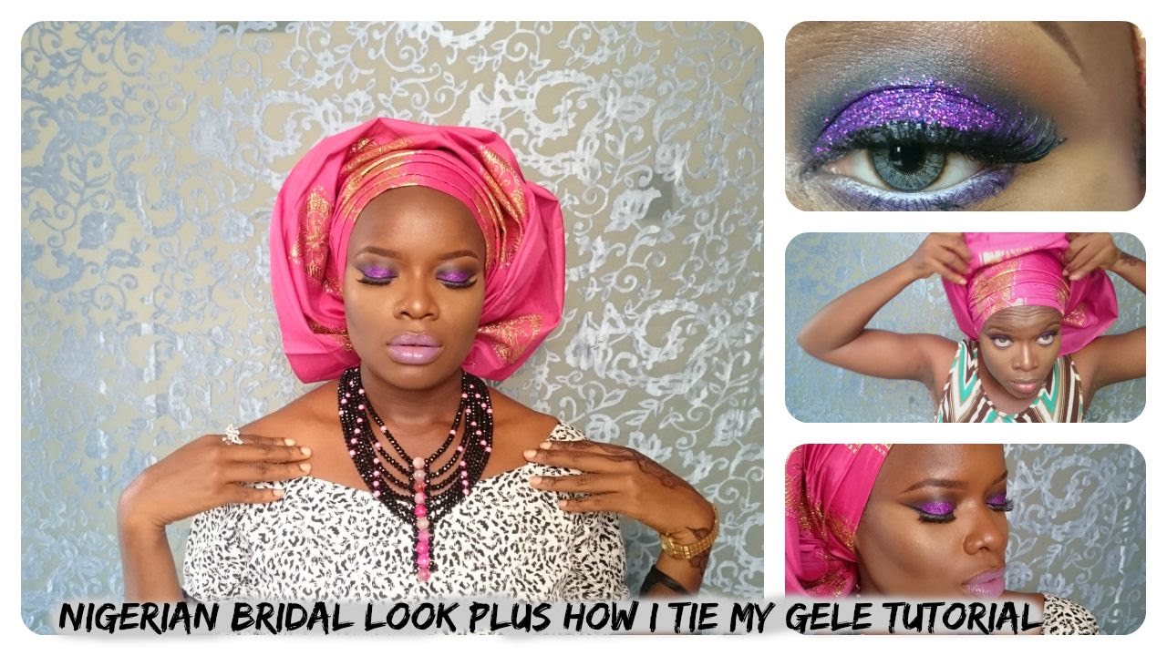 Glitzy Nigerian Bridal Makeup Tutorial Plus How I Tie My Gele