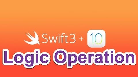 5 -Swift 4 || Logic Operation - العمليات المنطقية