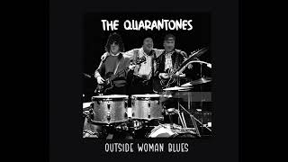 Outside Woman Blues - The Quarantones