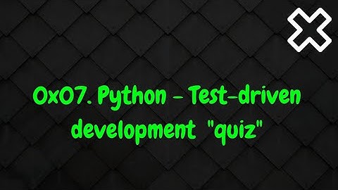 0x07. Python - Test-driven development alx  quiz