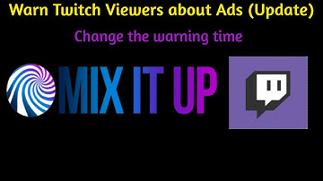 Mix It Up - Warning Twitch Viewers about Ads (UPDATE)