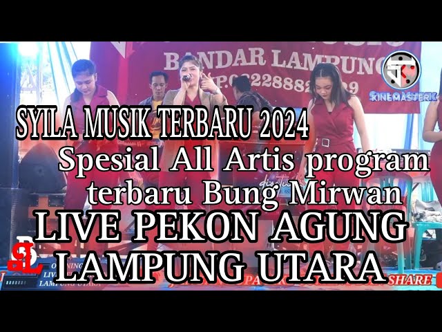 SYILA MUSIK TERBARU SPESIAL BUNG MIRWAN SET  2024 OPENING ALL ARTIS LIVE PEKON AGUNG LAMPUNG UTARA class=