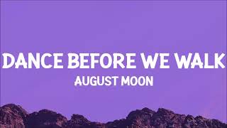 August Moon - Dance Before We Walk (Lyrics) (from The Idea of You)