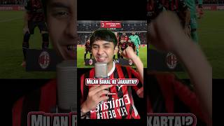 AC Milan bakal ke Jakarta!? Source: trust me bro 😎 #acmilan #chelsea