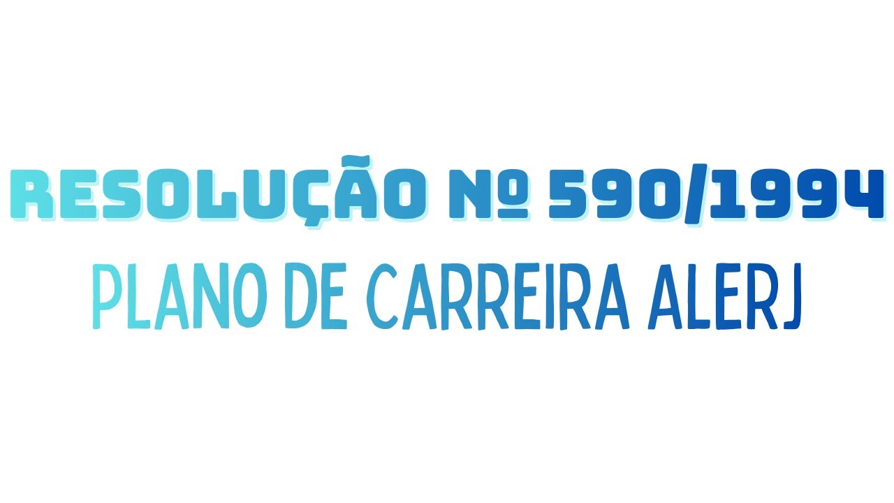 RESUMO | Plano de Carreira ALERJ (Resolução nº 590/1994)