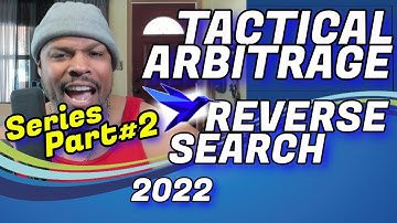 Secrets to Tactical Arbitrage reverse search 2022 in this series part #2.