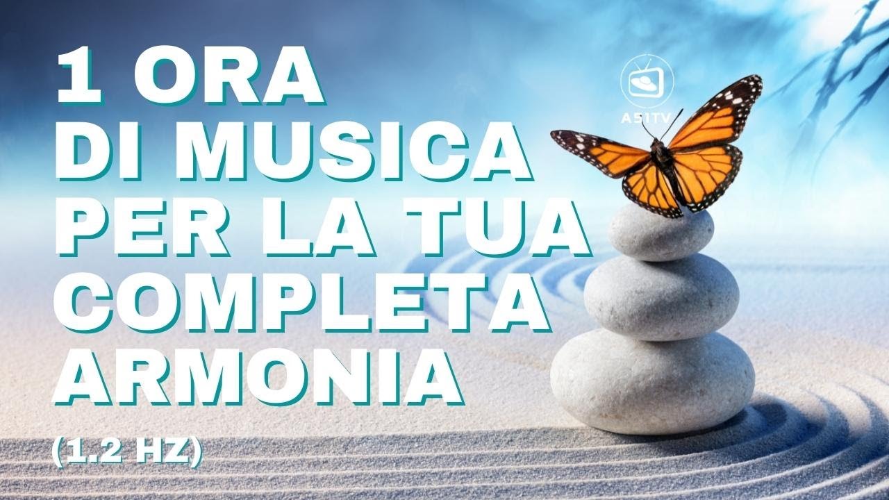 Completa armonia, pura pace e tranquillità🙏 : 1 ora di musica per te 🎶 ...
