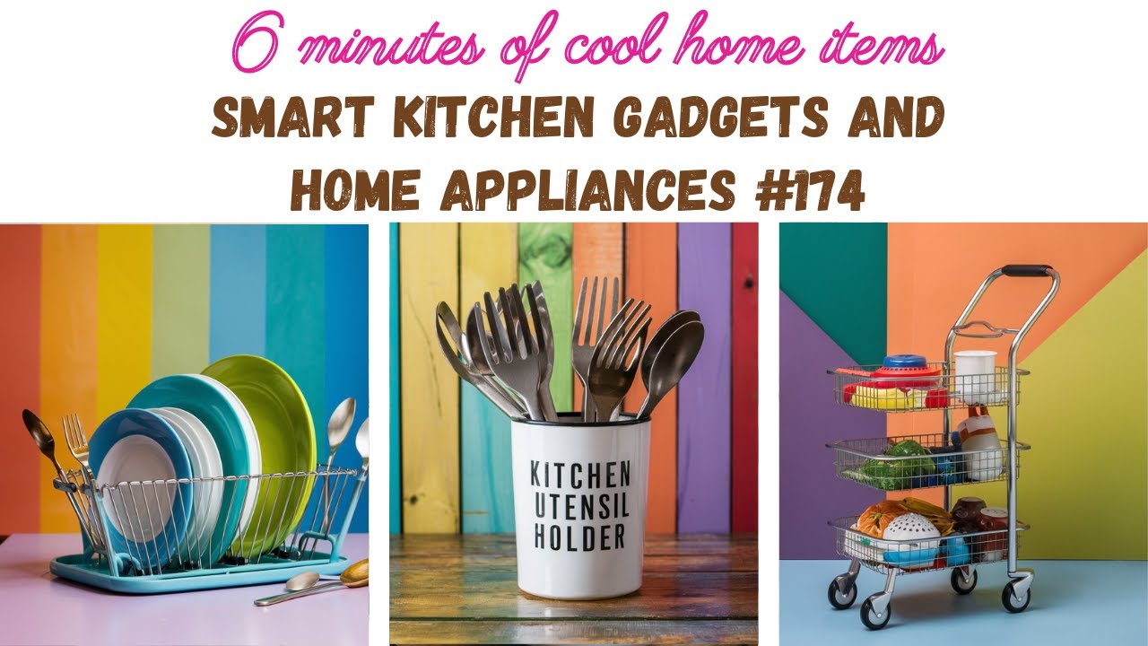 Smart Kitchen Gadgets & Home Appliances You Didn't Knew Useful Home