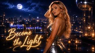 Starball feat Vanessa - Become the Light
