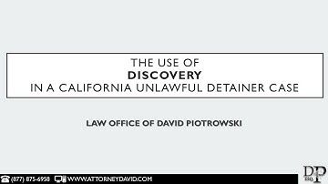The Use of Discovery in California Unlawful Detainer Eviction Cases