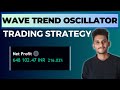 Wave Trend Oscillator Trading Strategy by LazyBear | Tradingview Pinescirpt