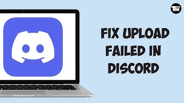 How To Fix Upload Failed In Discord (2025)