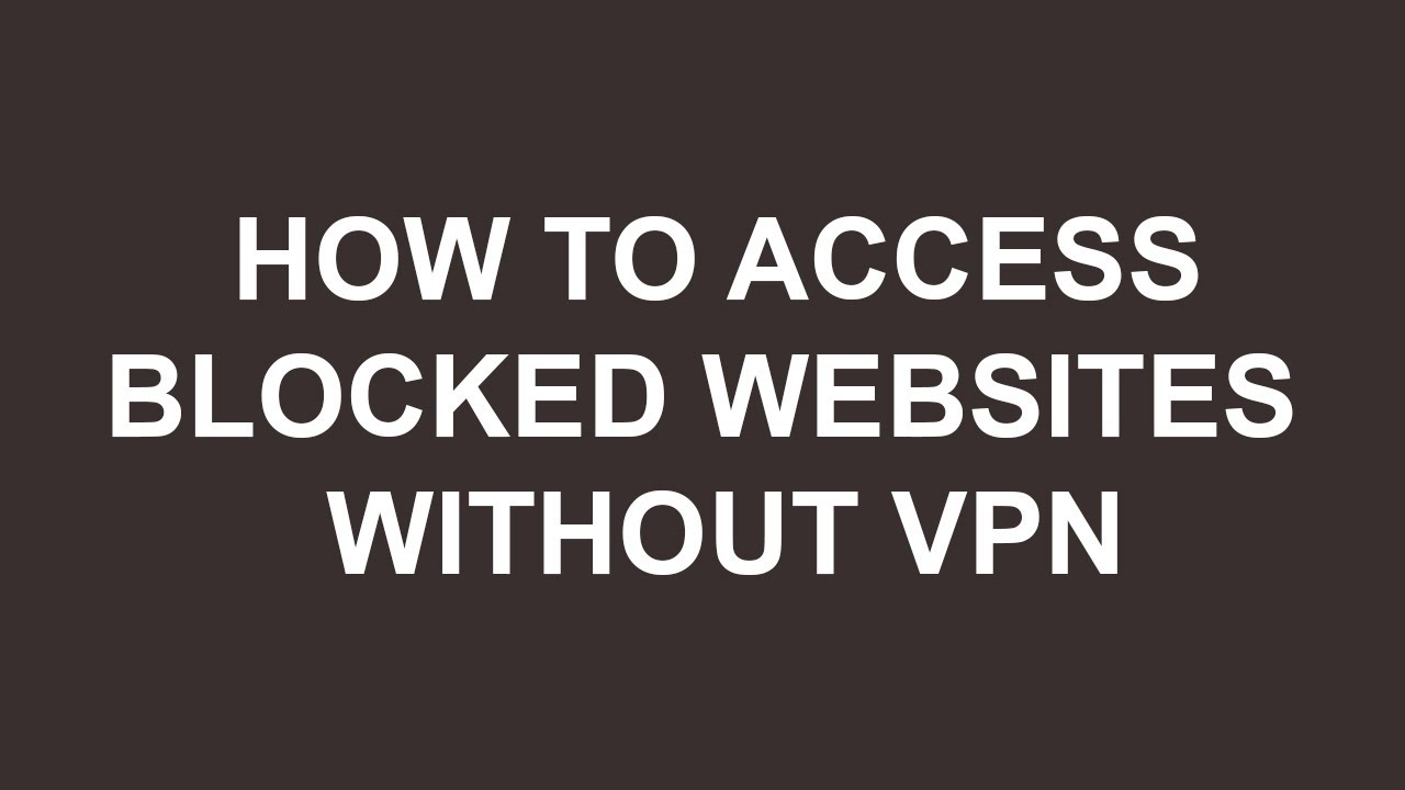 How to Access Blocked Websites Without Vpn | How to Unblock Website