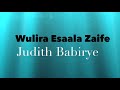 Wulira Esaala Zaife by Judith Babirye (Ugandan Gospel Music) 2018