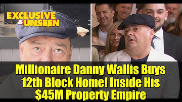 Millionaire Danny Wallis Buys 12th Block Home! Inside His $45M Property Empire