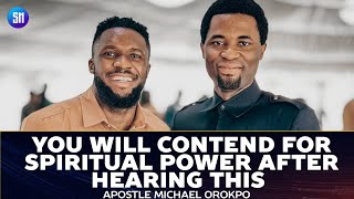 You Will pray for Spiritual Power After Hearing This - Apostle Michael Orokpo