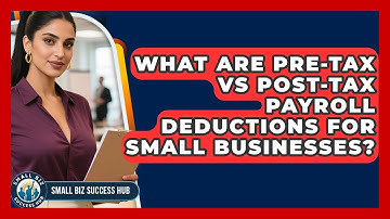 What Are Pre-tax Vs Post-tax Payroll Deductions For Small Businesses? - Small Biz Success Hub