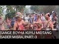 Santali sange boyha kuyij sader misra part3nida singraising singrai somaz singrai