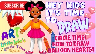 Circle Time| How to Draw Cute Hearts - Preschool | Drawing For Kids| Circle Time|Colors and Shapes