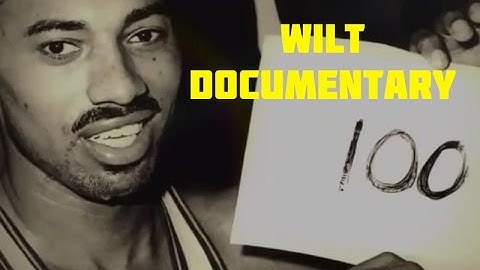 Wilt Chamberlain 100 Point Game Documentary - The Night Wilt Chamberlain Scored 100 Points