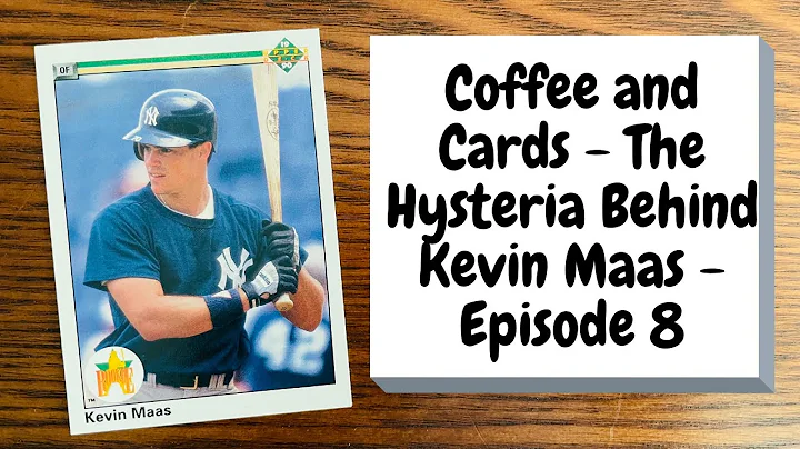 Coffee and Cards - The Story Behind Kevin Maas - E...