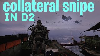 collateral snipe in d2