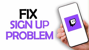 How To Fix And Solve Twitch App Sign Up Problem