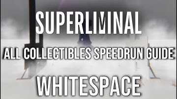 Superliminal All Collectibles Speedrun Tutorial: Whitespace