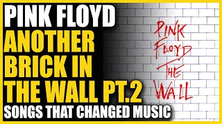 Songs That Changed Music: Pink Floyd - Another Brick In The Wall Pt.2 - music like pink floyd reddit