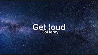 Coi leray - get loud (lyrics) Resimi