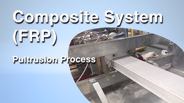Composite System (FRP) - Pultrusion Process