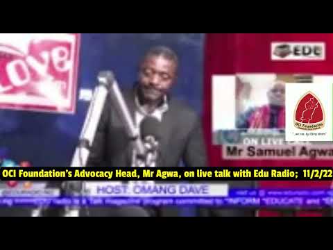 Omang Dave's Edu Radio Talk 2: OCI Foundation's Advocacy Head, Mr Agwa, on live radio talk; 01/02/22