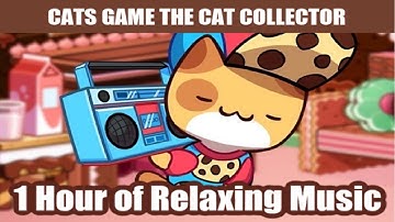 1 Hour of Relaxing Music | Cats Game The Cat Collector