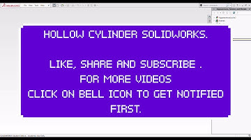 V-5- HOW TO MAKE HOLLOW CYLINDER- SOLIDWORKS.