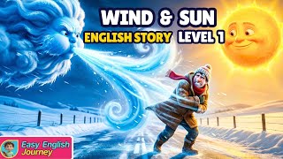 The Wind and The Sun | Learn English Through Story (Level 1)