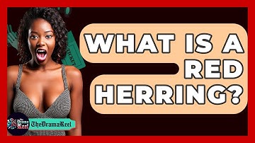 What Is A Red Herring? - The Drama Reel